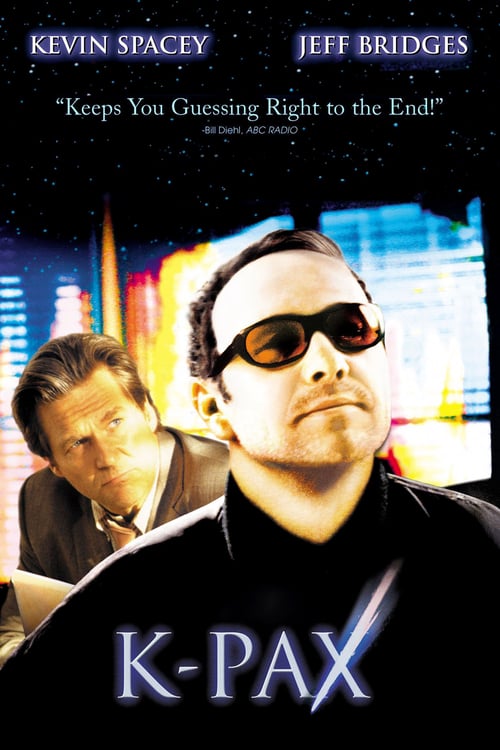 K-PAX - Movie Poster K-PAX - Movie Poster