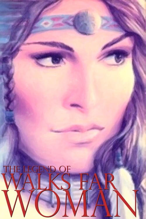 The Legend of Walks Far Woman - Movie Poster The Legend of Walks Far Woman - Movie Poster