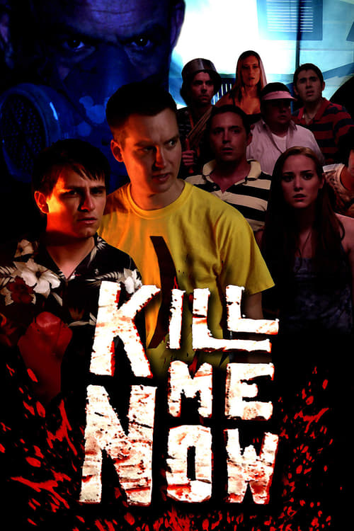 Kill Me Now - Movie Poster Kill Me Now - Movie Poster