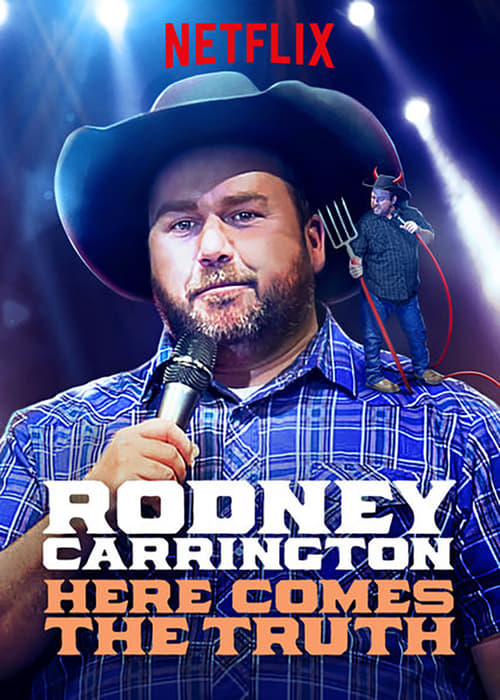Rodney Carrington: Here Comes The Truth - Movie Poster Rodney Carrington: Here Comes The Truth - Movie Poster