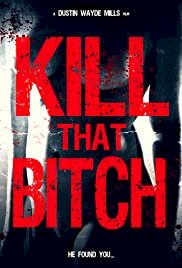 Kill That Bitch - Movie Poster