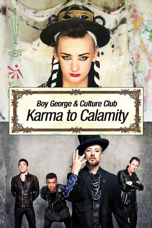 Boy George and Culture Club: Karma to Calamity - Movie Poster Boy George and Culture Club: Karma to Calamity - Movie Poster