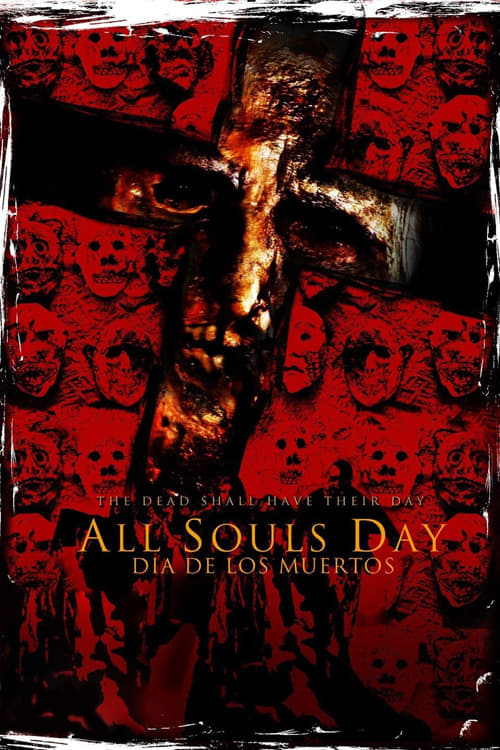 All Souls Day: Dia de los Muertos - Movie Poster All Souls Day: Dia de los Muertos - Movie Poster