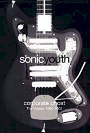 Sonic Youth: Corporate Ghost - Movie Poster Sonic Youth: Corporate Ghost - Movie Poster