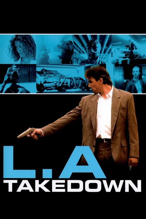 L.A. Takedown - Movie Poster L.A. Takedown - Movie Poster