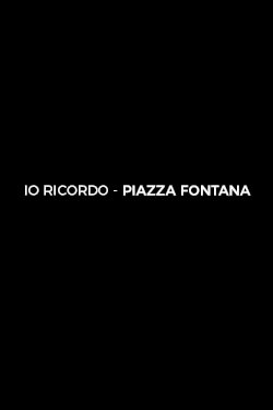 I Remember Piazza Fontana - Movie Poster I Remember Piazza Fontana - Movie Poster