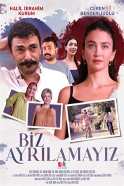 Biz Ayrılamayız - Movie Poster Biz Ayrılamayız - Movie Poster