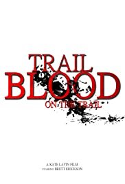 Trail of Blood on the Trail - Movie Poster Trail of Blood on the Trail - Movie Poster