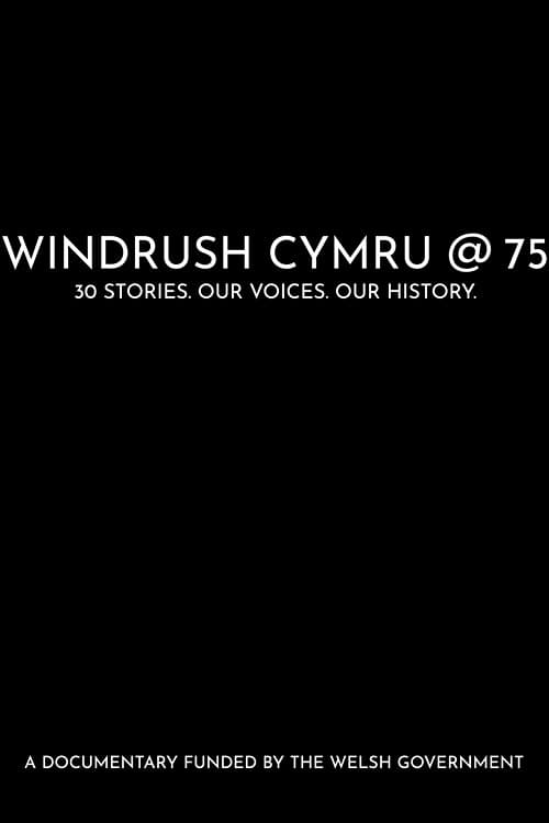 Windrush Cymru @ 75 - Movie Poster Windrush Cymru @ 75 - Movie Poster