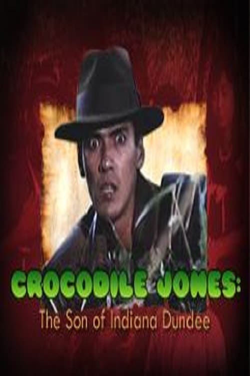 Crocodile Jones: The Son of Indiana Dundee - Movie Poster