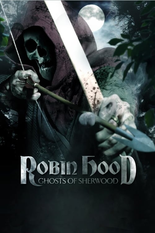 Robin Hood: Ghosts of Sherwood - Movie Poster Robin Hood: Ghosts of Sherwood - Movie Poster