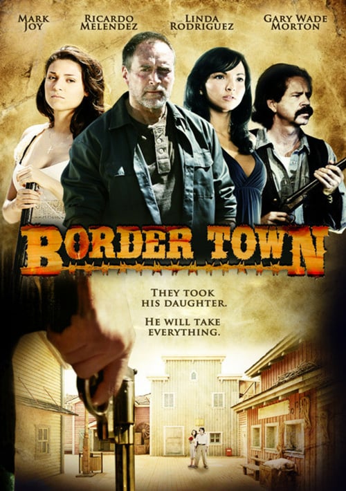 Border Town - Movie Poster Border Town - Movie Poster