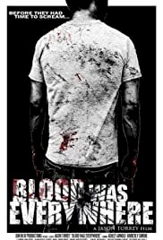 Blood Was Everywhere - Movie Poster Blood Was Everywhere - Movie Poster