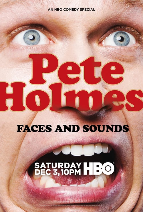 Pete Holmes: Faces and Sounds - Movie Poster Pete Holmes: Faces and Sounds - Movie Poster