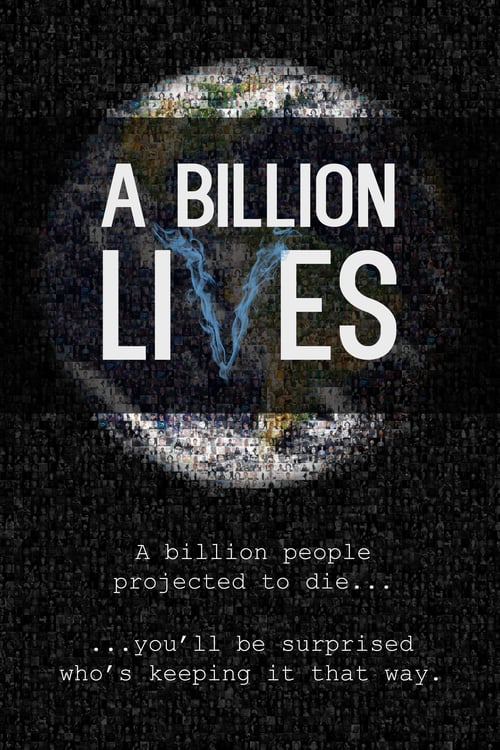 A Billion Lives - Movie Poster A Billion Lives - Movie Poster