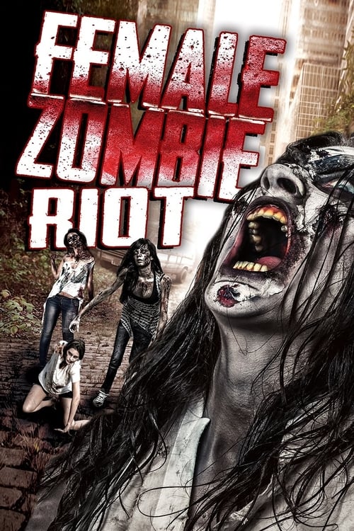 Female Zombie Riot - Movie Poster Female Zombie Riot - Movie Poster