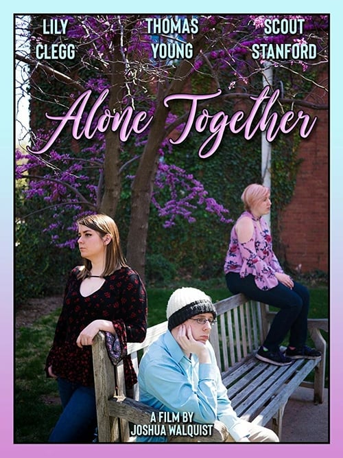 Alone Together - Movie Poster Alone Together - Movie Poster