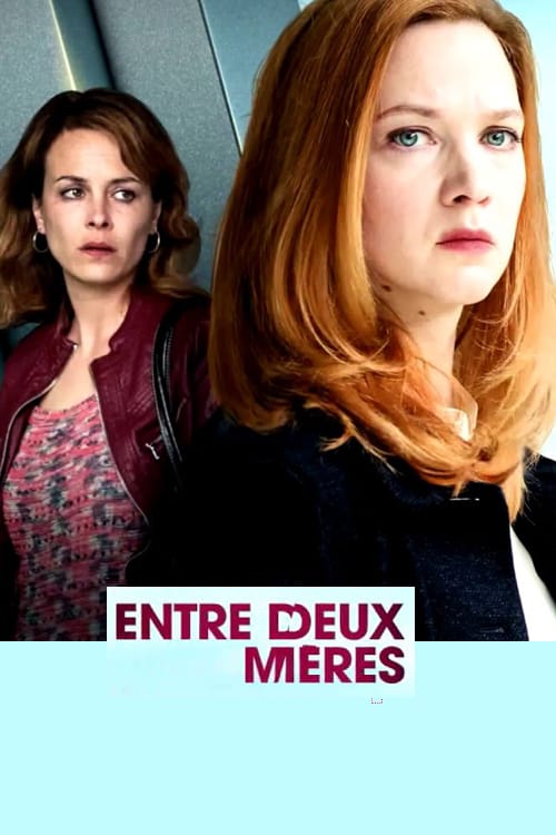 Entre deux mères - Movie Poster Entre deux mères - Movie Poster