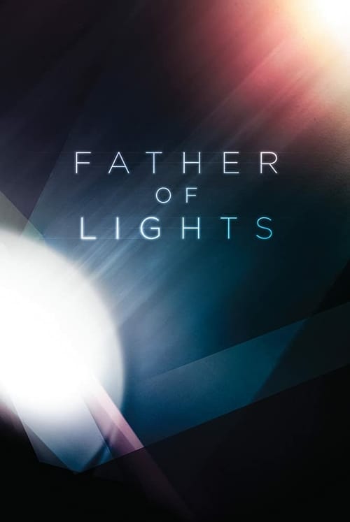 Father of Lights - Movie Poster Father of Lights - Movie Poster