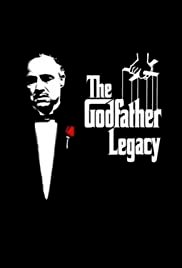 The Godfather Legacy - Movie Poster The Godfather Legacy - Movie Poster