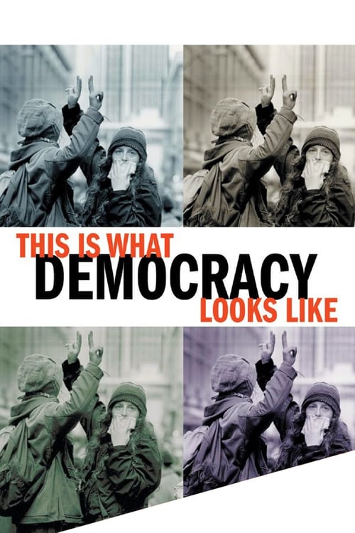 This Is What Democracy Looks Like - Movie Poster This Is What Democracy Looks Like - Movie Poster