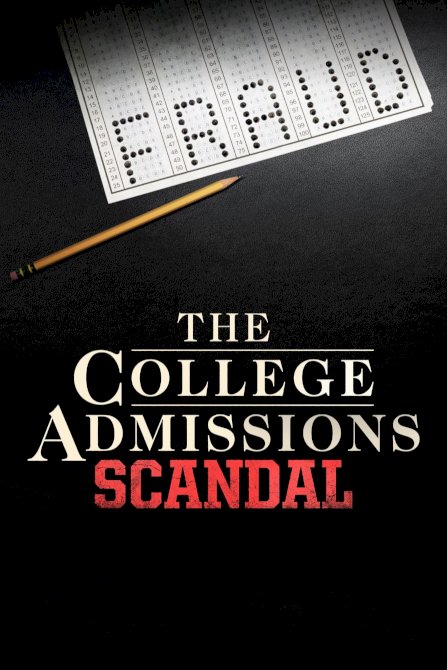 The College Admissions Scandal - Movie Poster The College Admissions Scandal - Movie Poster