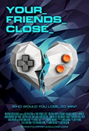 Your Friends Close - Movie Poster Your Friends Close - Movie Poster