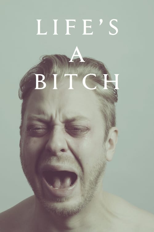 Life's a Bitch - Movie Poster Life's a Bitch - Movie Poster