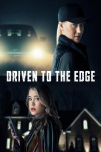 Driven to the Edge - Movie Poster Driven to the Edge - Movie Poster
