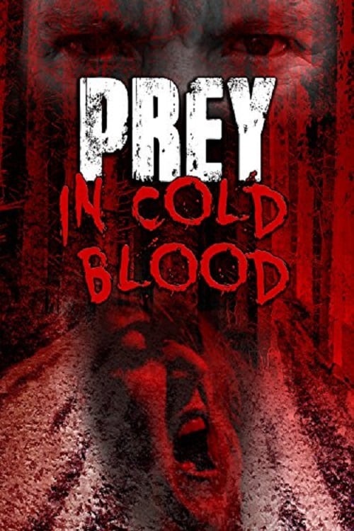 Prey, in Cold Blood - Movie Poster Prey, in Cold Blood - Movie Poster