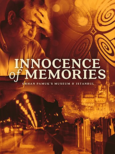 Innocence of Memories: Orhan Pamuk's Museum & Istanbul - Movie Poster Innocence of Memories: Orhan Pamuk's Museum & Istanbul - Movie Poster