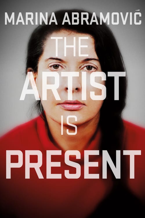 Marina Abramović: The Artist Is Present - Movie Poster Marina Abramović: The Artist Is Present - Movie Poster
