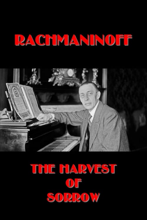 Rachmaninoff: The Harvest of Sorrow - Movie Poster Rachmaninoff: The Harvest of Sorrow - Movie Poster