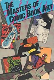 The Masters of Comic Book Art - Movie Poster The Masters of Comic Book Art - Movie Poster