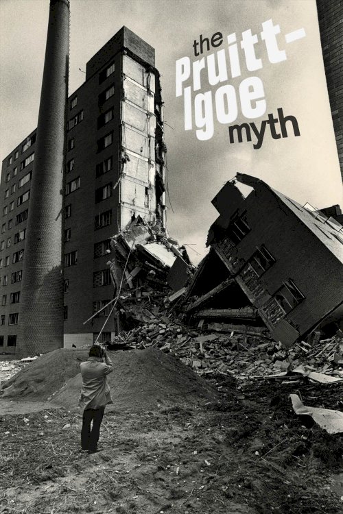 The Pruitt-Igoe Myth - Movie Poster The Pruitt-Igoe Myth - Movie Poster