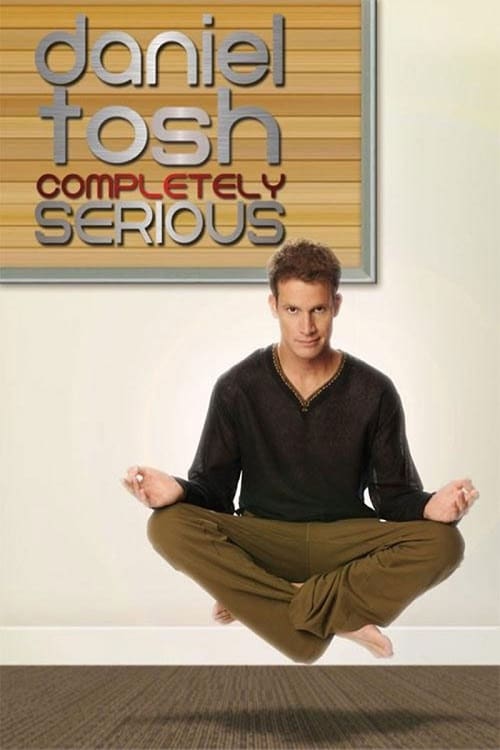 Daniel Tosh: Completely Serious - Movie Poster Daniel Tosh: Completely Serious - Movie Poster