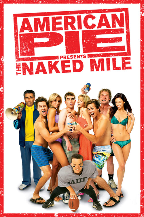 American Pie Presents: The Naked Mile - Movie Poster American Pie Presents: The Naked Mile - Movie Poster