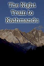 The Night Train to Kathmandu - Movie Poster The Night Train to Kathmandu - Movie Poster