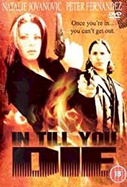 In Till You Die - Movie Poster In Till You Die - Movie Poster