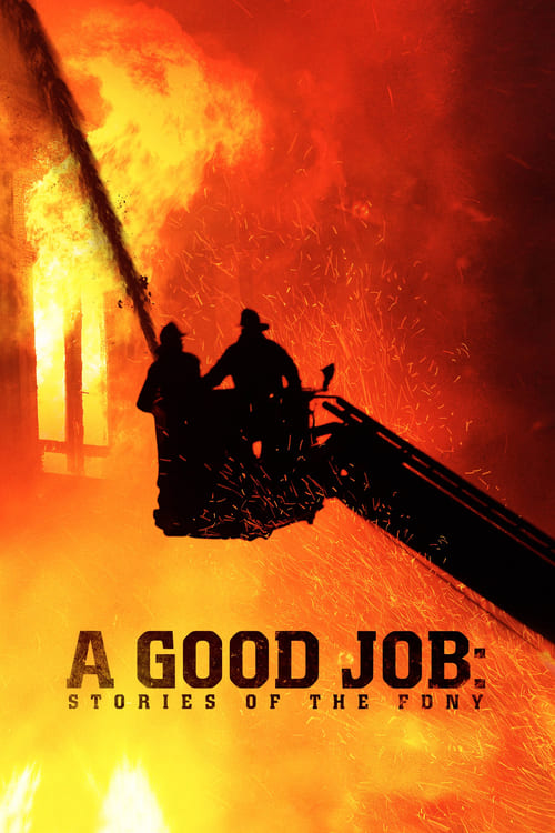 A Good Job: Stories of the FDNY - Movie Poster A Good Job: Stories of the FDNY - Movie Poster