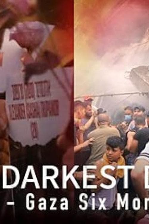 The Darkest Days: Israel-Gaza Six Months On - Movie Poster The Darkest Days: Israel-Gaza Six Months On - Movie Poster