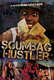 Scumbag Hustler - Movie Poster Scumbag Hustler - Movie Poster