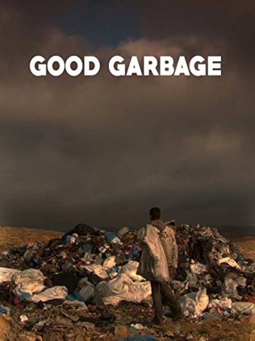 Good Garbage - Movie Poster Good Garbage - Movie Poster