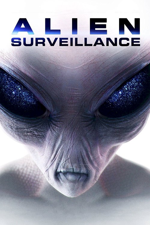 Alien Surveillance - Movie Poster Alien Surveillance - Movie Poster