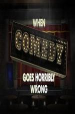 When Comedy Goes Horribly Wrong - Movie Poster When Comedy Goes Horribly Wrong - Movie Poster
