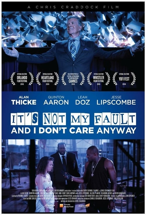 It's Not My Fault and I Don't Care Anyway - Movie Poster