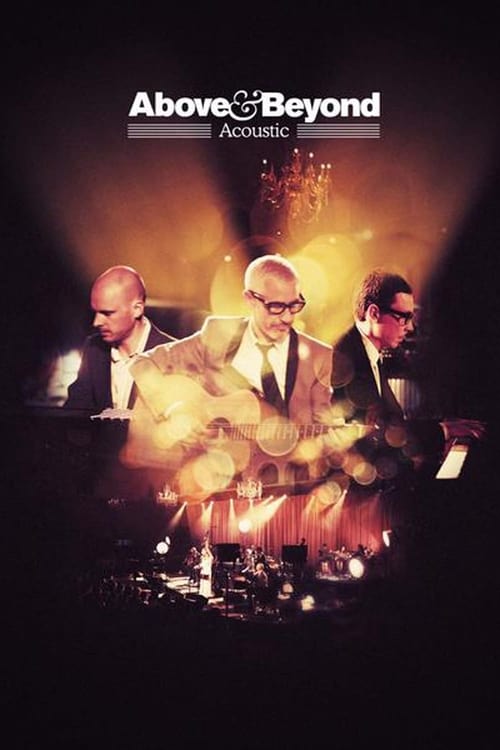 Above & Beyond: Acoustic - Movie Poster Above & Beyond: Acoustic - Movie Poster