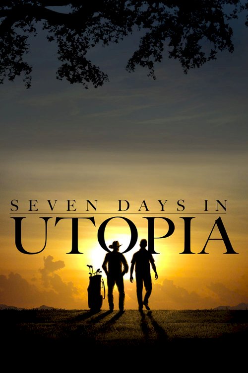 Seven Days in Utopia - Movie Poster Seven Days in Utopia - Movie Poster