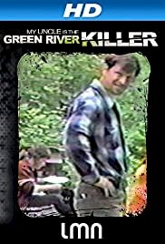My Uncle is the Green River Killer - Movie Poster My Uncle is the Green River Killer - Movie Poster