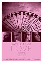 Satellite of Love - Movie Poster Satellite of Love - Movie Poster